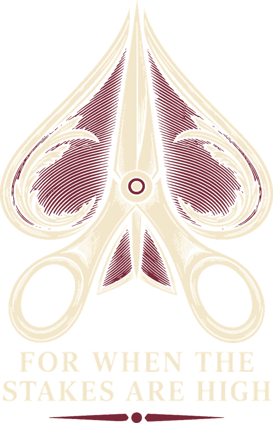 Scissors forming a spade, engraved in cream and burgundy, above the words For when the stakes are high